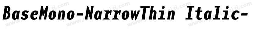 BaseMono-NarrowThin Italic字体转换